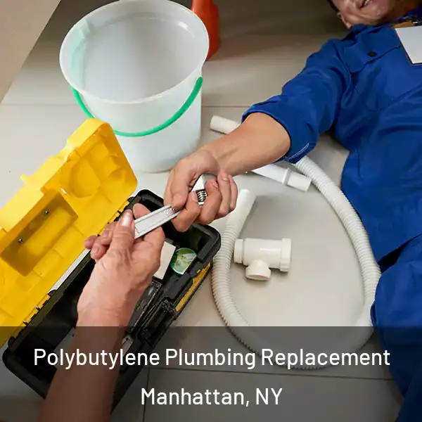  Polybutylene Plumbing Replacement Manhattan, NY